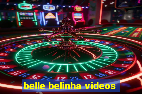 belle belinha videos